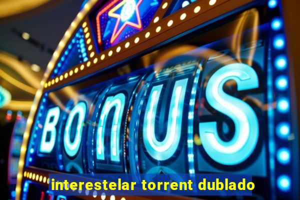 interestelar torrent dublado